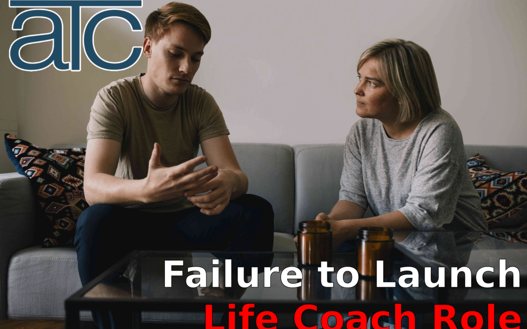 The role of Life Coaches in Failure to Launch